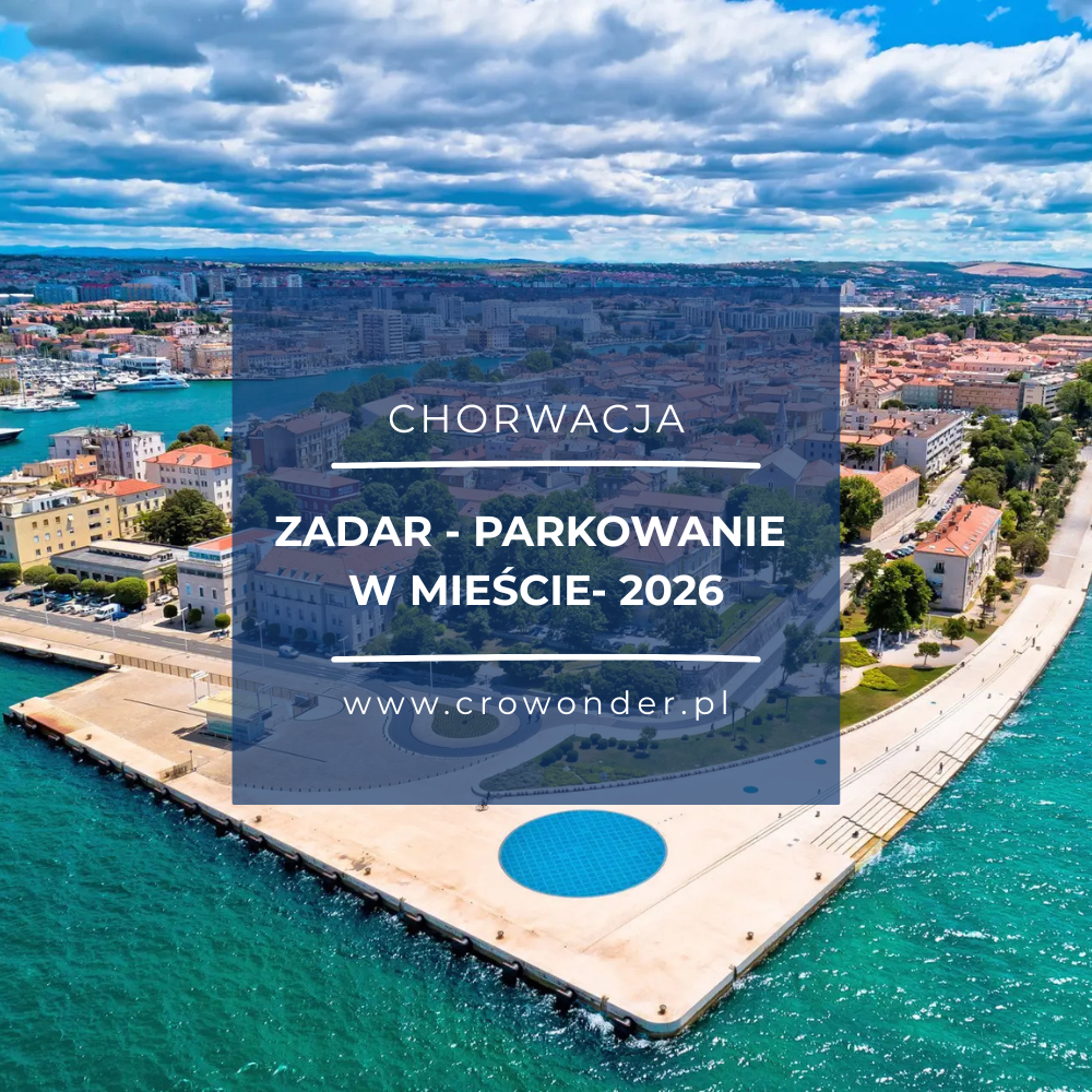 Zadar - parking, gdzie parkować aktualne na 2026