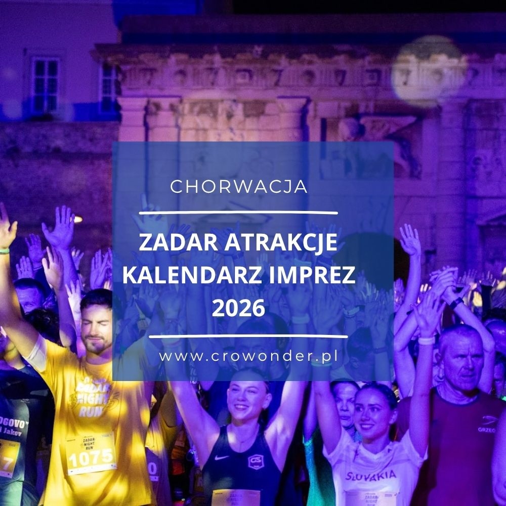 ZADAR I OKOLICA, KALENDARZ WYDARZEŃ KULTURALYCH I SPORTOWYCH 2026